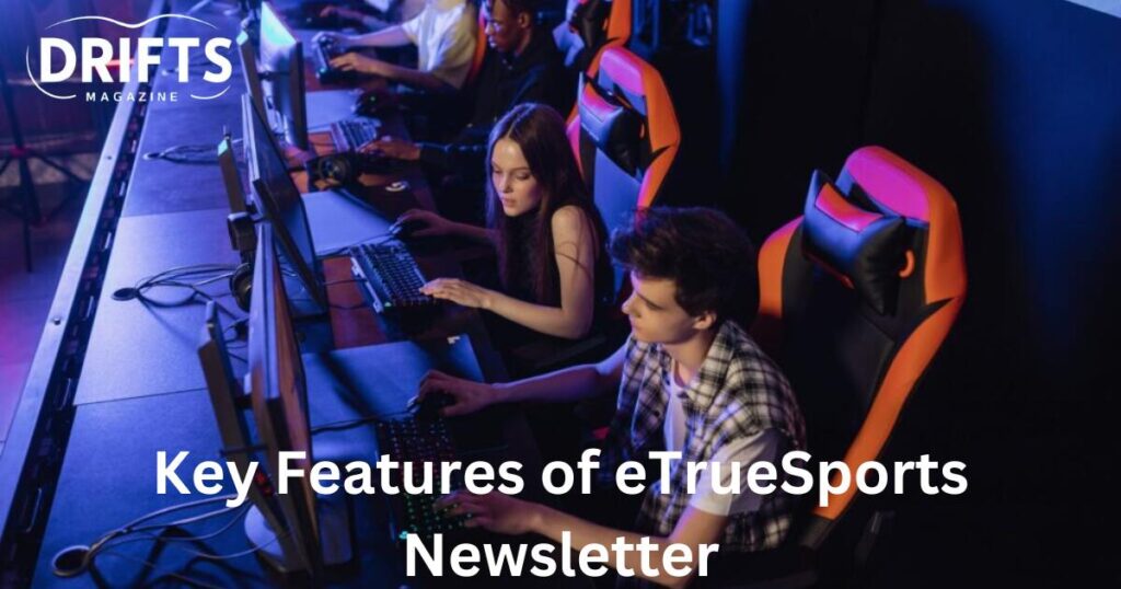 key-features-of-etruesports-newsletter