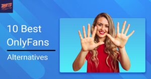 Get Beyond Just OnlyFans Top 10 Alternatives of OnlyFans